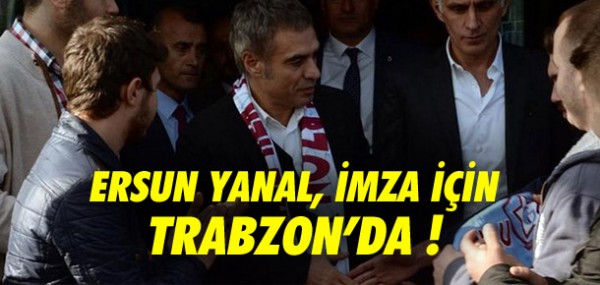 Ersun Yanal Trabzon'da