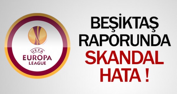 UEFA'nn Beikta raporunda skandal hata
