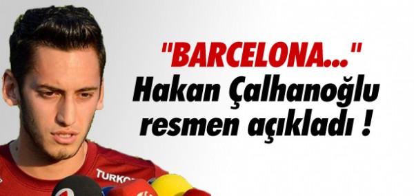 Hakan alhanolu'ndan Barcelona aklamas