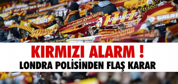 Londra'da Galatasaray alarm