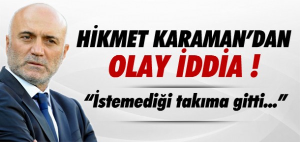 Hikmet Karaman'dan fla iddia