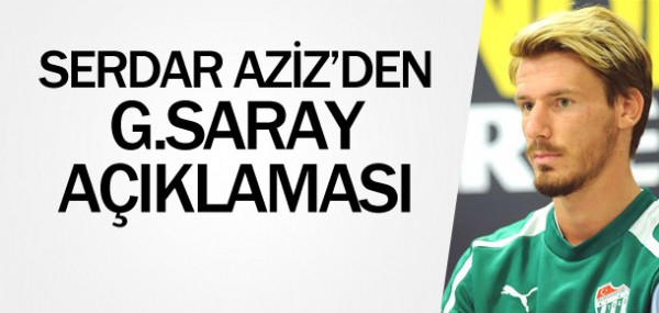 Serdar Aziz'den Galatasaray aklamas