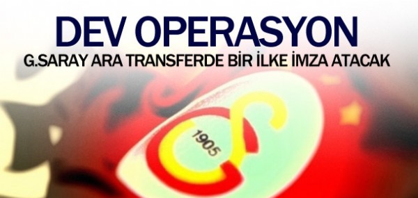 Galatasaray'dan dev operasyon