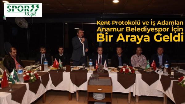 Kent Protokol ve  Adamlar Anamur Belediyespor Kulb in Bir Araya Geldi