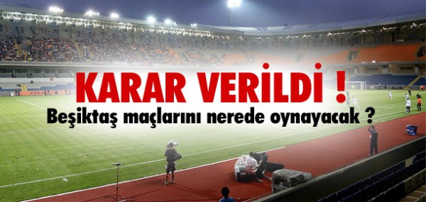 Beşiktaş'ta karar verildi Beşiktaş'ta karar verildi