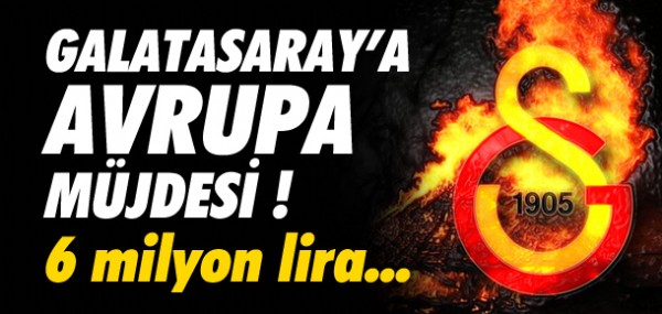 Galatasaray'a Avrupa müjdesi Galatasaray'a Avrupa müjdesi