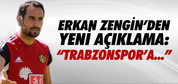 Erkan Zengin'den Trabzonspor aklamas