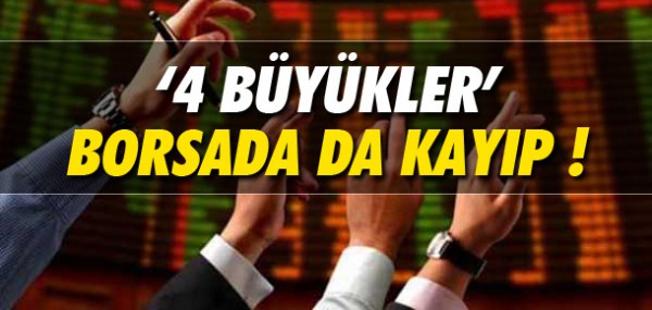 '4 Büyükler' borsada kayıp '4 Büyükler' borsada kayıp