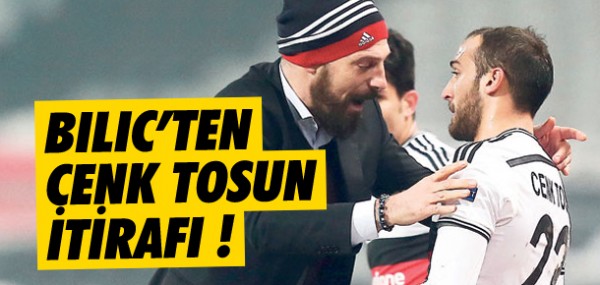 Bilic'ten Cenk Tosun itiraf