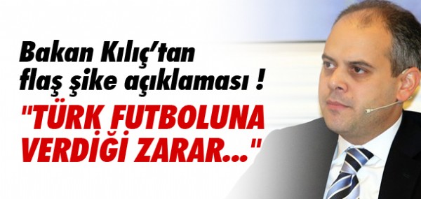 Bakan Kılıç'tan flaş açıklama Bakan Kılıç'tan flaş açıklama