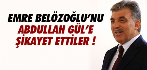 Emre Belözoğlu'nu Abdullah Gül'e şikayet ettiler Emre Belözoğlu'nu Abdullah Gül'e şikayet ettiler
