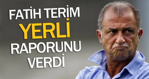 Terim yerli raporunu verdi