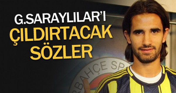 Galatasaraylıları kızdıracak açıklamalar Galatasaraylıları kızdıracak açıklamalar