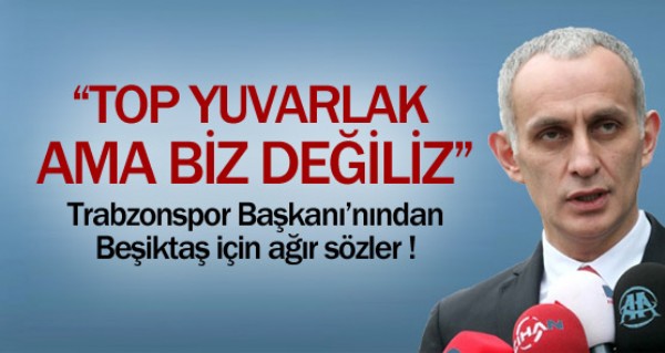 Top yuvarlak ama biz deiliz