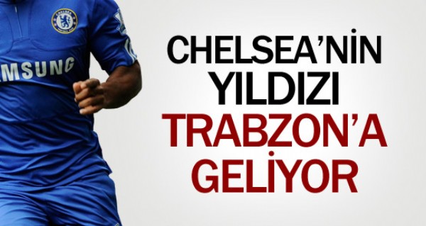 Chelsea'nin yldz Trabzon'a