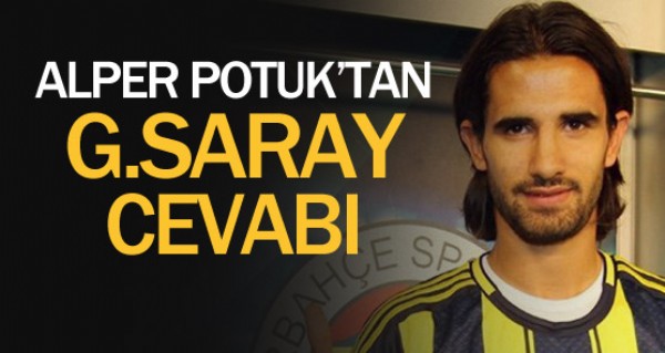 Alper Potuk'dan Galatasaray cevab