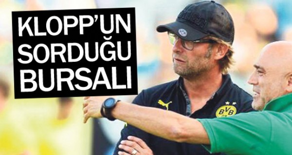 Klopp'un sorduu Bursal !