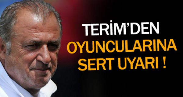 Terim'den sert uyar !