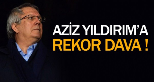 Aydnlar'dan Aziz Yldrm'a rekor dava