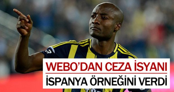 Webo'dan ceza isyan