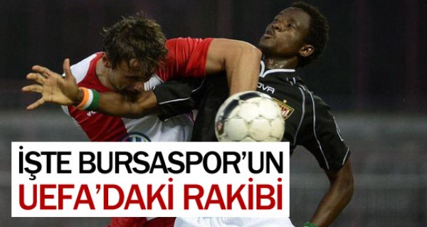 te Bursaspor'un UEFA'daki rakibi