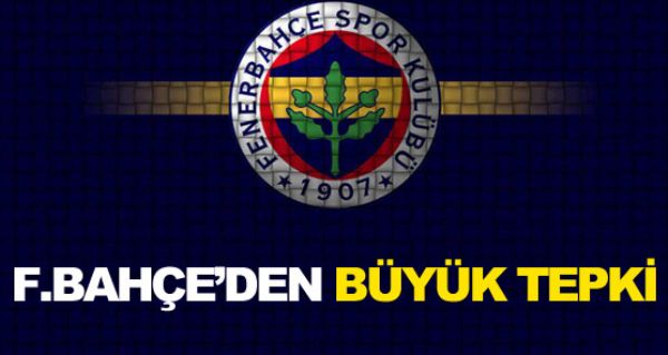 Fenerbahe'den byk tepki