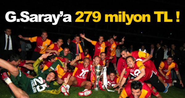Galatasaray'a 279 milyon TL !