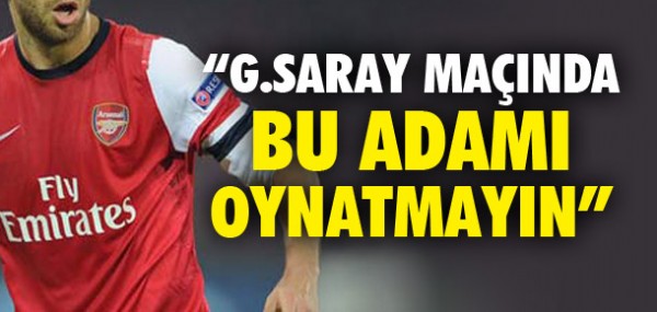 Galatasaray maçında bu adamı oynatmayın Galatasaray maçında bu adamı oynatmayın