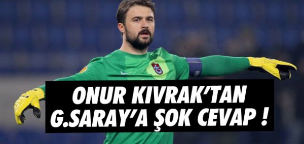 Onur'dan Galatasaray'a şok cevap Onur'dan Galatasaray'a şok cevap