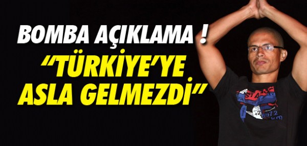 Alex Türkiye'ye asla gelmezdi Alex Türkiye'ye asla gelmezdi