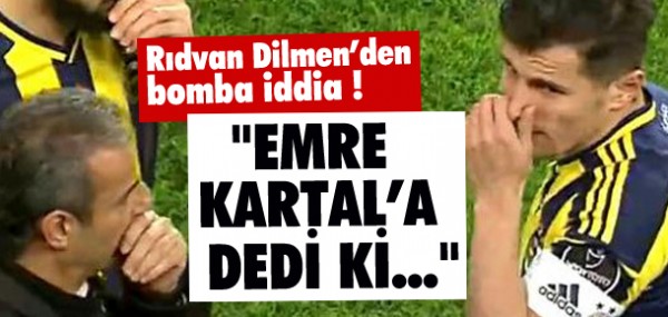 Rdvan Dilmen'den bomba iddia