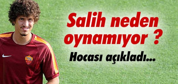 Salih neden oynamıyor? Salih neden oynamıyor?