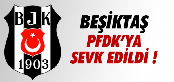 Beikta PFDK'ya sevk edildi