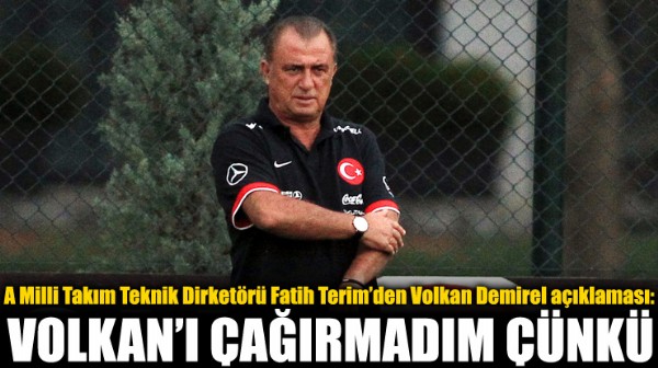 Fatih Terim: Volkan' armadm nk