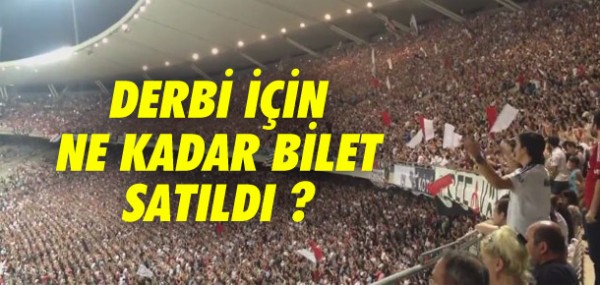 Derbi iin ne kadar bilet satld?