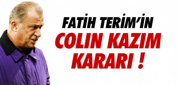 Fatih Terim'in Kazım kararı Fatih Terim'in Kazım kararı