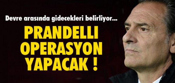 Prandelli operasyon yapacak