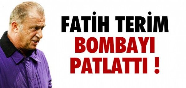FATİH TERİM BOMBAYI PATLATTI FATİH TERİM BOMBAYI PATLATTI