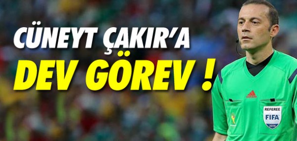 Cüneyt Çakır'a dev görev Cüneyt Çakır'a dev görev