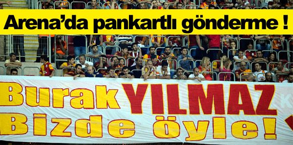 Burak Ylmaz iin pankart!