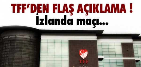 TFF'DEN FLA ZLANDA AIKLAMASI