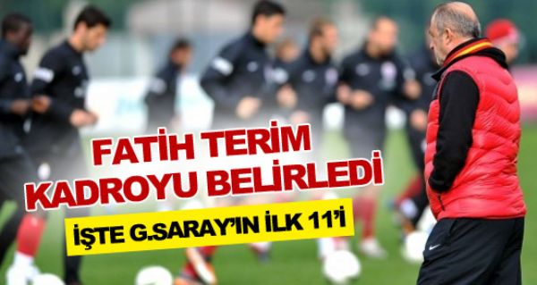 Fatih Terim kadroyu belirledi!