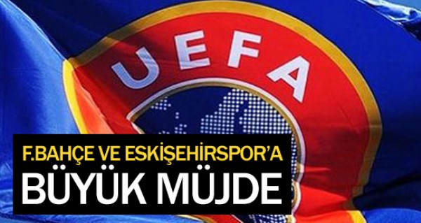 UEFA'dan byk mjde!