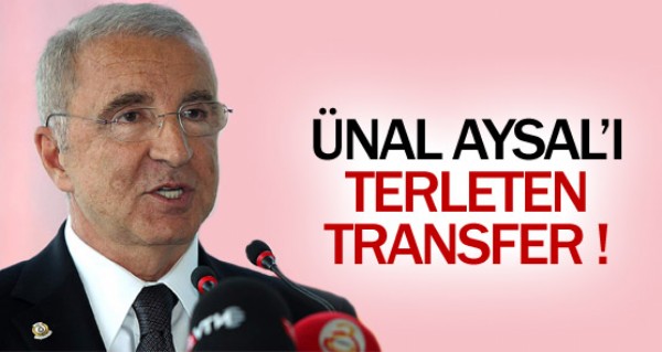 Ünal Aysal'ı terleten transfer Ünal Aysal'ı terleten transfer