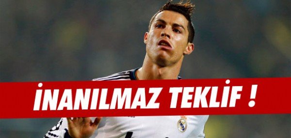 Ronaldo'ya inanlmaz teklif