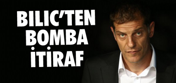 Bilic'ten bomba itiraf