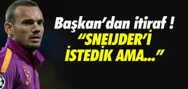 Bakan'dan Sneijder itiraf