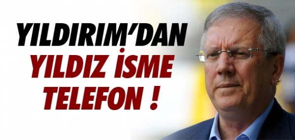 Aziz Yldrm'dan yldz isime telefon