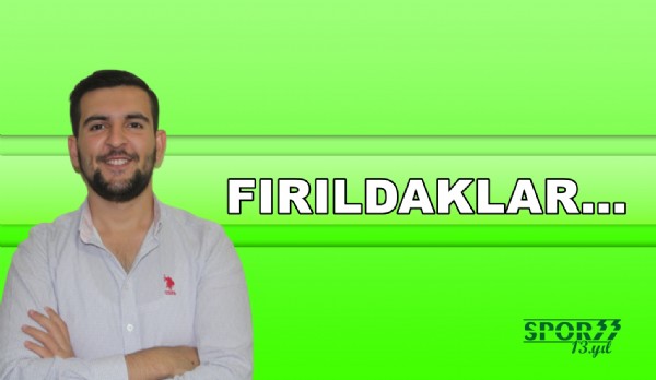 Fırıldaklar... Fırıldaklar...