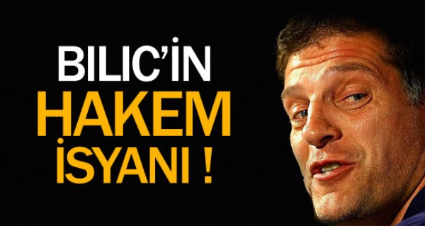 Slaven Bilic isyan etti Slaven Bilic isyan etti